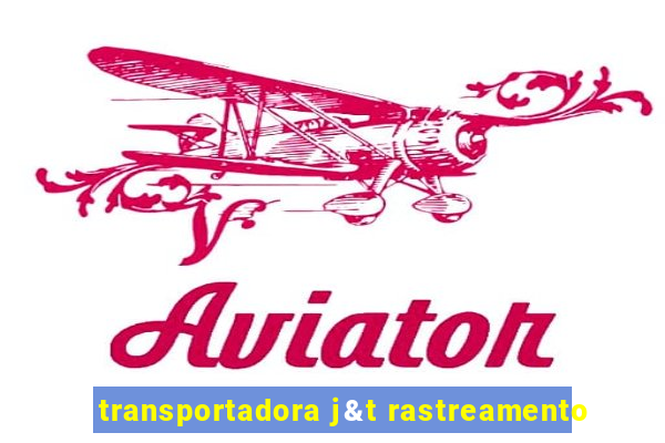 transportadora j&t rastreamento